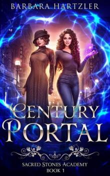 Century Portal: A YA Historical Urban Fantasy Academy Book (Sacred Stones Portal Series 1)