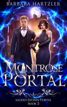 Montrose Portal: A 1920s Urban Fantasy Time Travel Romance (Sacred Stones Portal Series)