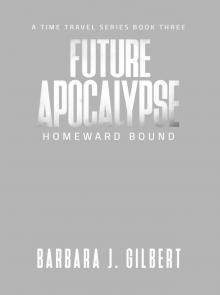Future Apocalypse, Homeward Bound