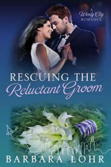 Rescuing The Reluctant Groom (Windy City Romance 5)