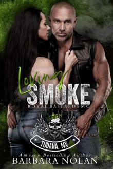 Loving Smoke: An Enemies to Lover, Age Gap, Dark MC Romance (The Royal Bastards MC Tijuana, Mexico Book 1)