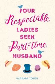 Four Respectable Ladies Seek Part-time Husband