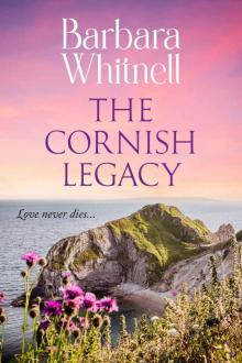 The Cornish Legacy: Love never dies... (Barbara Whitnell Cornish Novels)