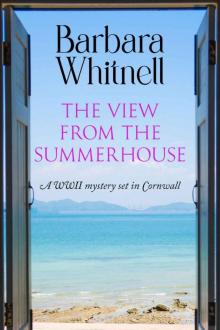 The View From The Summerhouse: A WWII mystery set in Cornwall (Barbara Whitnell Cornish Novels)