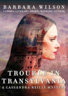 Trouble in Transylvania (The Cassandra Reilly Mysteries Book 2)