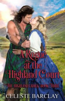 A Rogue at the Highland Court: An Arranged Marriage Highlander Romance