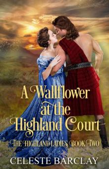 A Wallflower at the Highland Court: A Slow Burn Highlander Romance