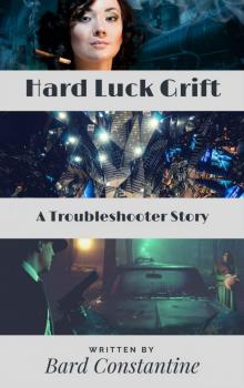 The Troubleshooter: Hard Luck Grift