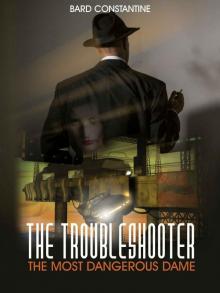 The Troubleshooter: The Most Dangerous Dame