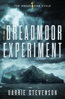 The Dreadmoor Experiment (The Dreadmoor Cycle Book 1)