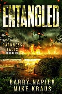 Entangled: Darkness Falls Book 3: A Thrilling Post-Apocalyptic Series