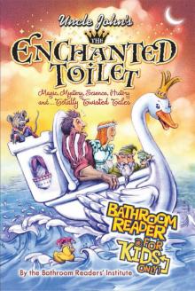 Uncle John's the Enchanted Toilet Bathroom Reader for Kids Only!