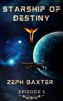 Starship of Destiny-A Sci-fi LitRPG Adventure: Episode 1