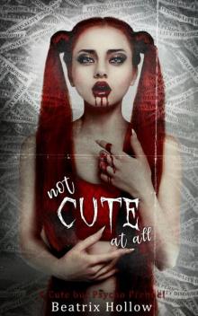 Not Cute At All: A Cute but Psycho Prequel (Verfallen Asylum)