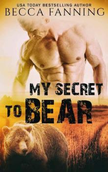 My Secret To Bear My Secret To Bear