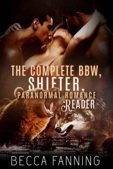 The Complete BBW, Shifter, Paranormal Romance Reader