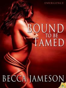 Bound to be Tamed: Emergence, Book 2