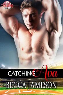 Catching Ava (Spring Training Book 3)
