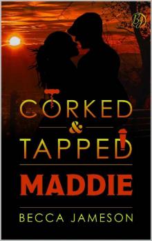 Maddie (Corked and Tapped Book 8) Maddie (Corked and Tapped Book 8)