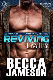 Reviving Emily: Project DEEP, Book One