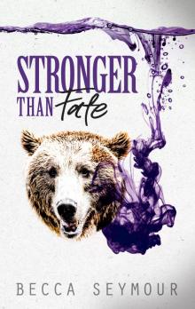 Stronger Than Fate (Fangs & Felons Book 4)