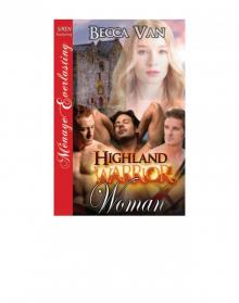 Highland Warrior Woman (Siren Publishing Ménage Everlasting) Highland Warrior Woman (Siren Publishing Ménage Everlasting)