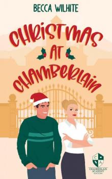 Christmas at Chamberlain: A Sweet Christmas Rom-Com (Chamberlain Academy Rom-Coms) Christmas at Chamberlain: A Sweet Christmas Rom-Com (Chamberlain Academy Rom-Coms)