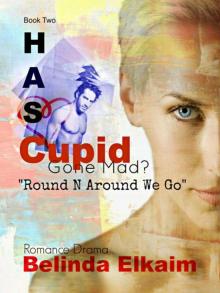 Round N Around We Go (Has Cupid Gone Mad?) Round N Around We Go (Has Cupid Gone Mad?)