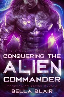 Conquering the Alien Commander: A SciFi Alien Romance (Pandraxians Book 2)