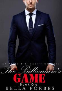 The Billionaire's Game: An Alpha Billionaire Romance (Book One)