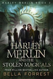 Harley Merlin 3: Harley Merlin and the Stolen Magicals Harley Merlin 3: Harley Merlin and the Stolen Magicals