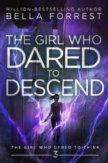 The Girl Who Dared to Think 3: The Girl Who Dared to Descend The Girl Who Dared to Think 3: The Girl Who Dared to Descend