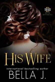 His Wife: Mafia Marriage Romance (Dark Sovereign Book 2)