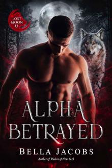 Alpha Betrayed: A Dark Shifter Romance Alpha Betrayed: A Dark Shifter Romance