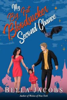 My Big Fat Bloodsucker Second Chance My Big Fat Bloodsucker Second Chance