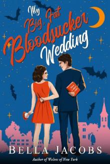 My Big Fat Bloodsucker Wedding (Bloodsucker #1) My Big Fat Bloodsucker Wedding (Bloodsucker #1)