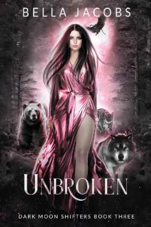 Unbroken (Dark Moon Shifters #3) Unbroken (Dark Moon Shifters #3)