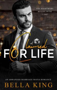 Claimed for Life: An Arranged Marriage Mafia Romance
