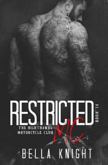Restricted MC (The Nighthawks MC Book 14) Restricted MC (The Nighthawks MC Book 14)