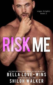 Risk Me (Vegas Knights Book 2) Risk Me (Vegas Knights Book 2)
