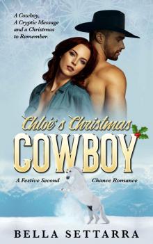 Chloe's Christmas Cowboy: A Festive Second Chance Romance Chloe's Christmas Cowboy: A Festive Second Chance Romance
