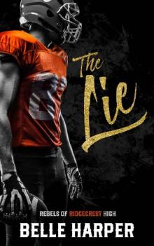 The Lie: Rebels of Ridgecrest High (Book 2) The Lie: Rebels of Ridgecrest High (Book 2)