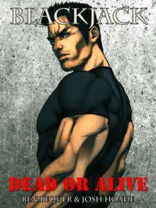 Blackjack Dead or Alive (The Blackjack Series Book 3) Blackjack Dead or Alive (The Blackjack Series Book 3)