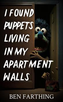 I Found Puppets Living In My Apartment Walls