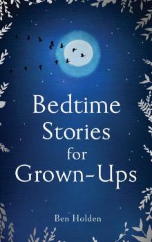 Bedtime Stories for Grown-Ups Bedtime Stories for Grown-Ups