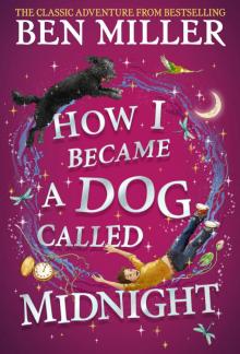 How I Became a Dog Called Midnight How I Became a Dog Called Midnight