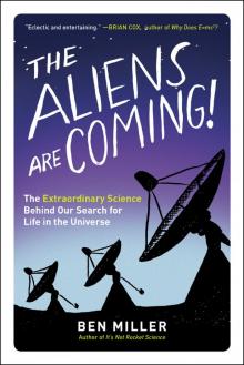 The Aliens Are Coming! The Aliens Are Coming!