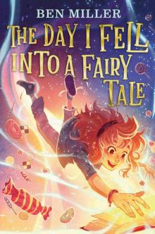 The Day I Fell into a Fairy Tale The Day I Fell into a Fairy Tale