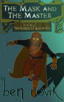 The Mask And The Master (Mechanized Wizardry Book 2)