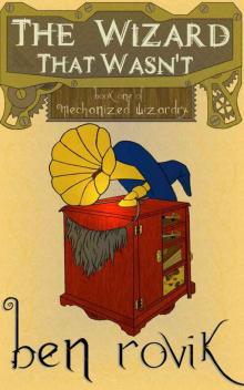 The Wizard That Wasn't (Mechanized Wizardry) The Wizard That Wasn't (Mechanized Wizardry)